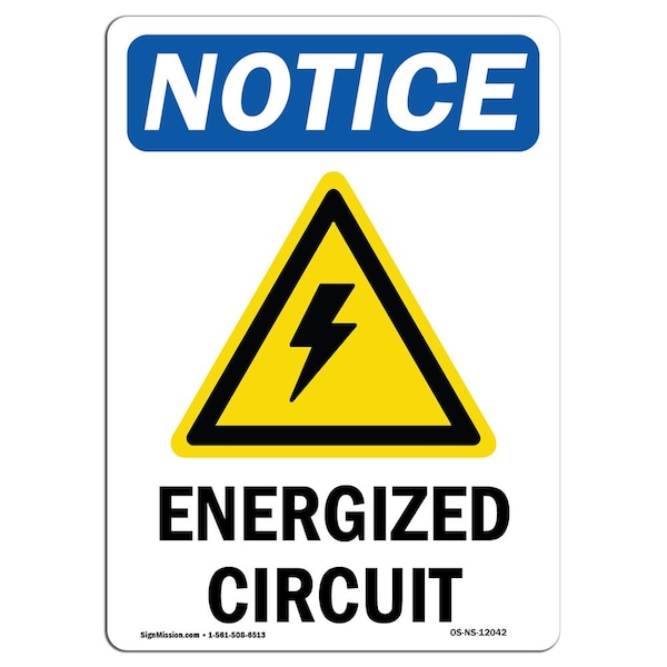 Signmission OSHA Notice Sign, 18" Height, Rigid Plastic, Energized Circuit Sign With Symbol, Portrait OS-NS-P-1218-V-12042 - main